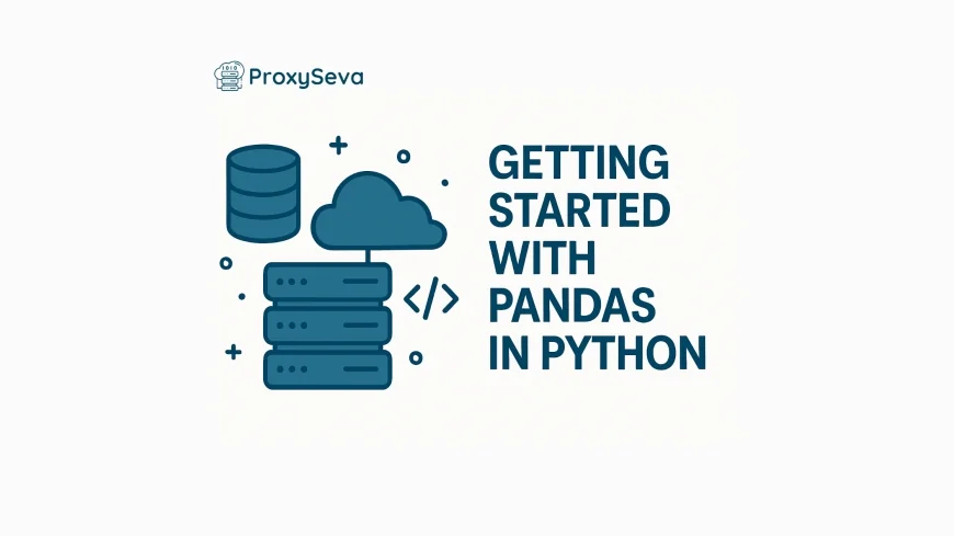 Getting Started with Pandas in Python: A Beginner’s Step-by-Step Tutorial